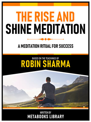 cover image of The Rise and Shine Meditation--Based On the Teachings of Robin Sharma